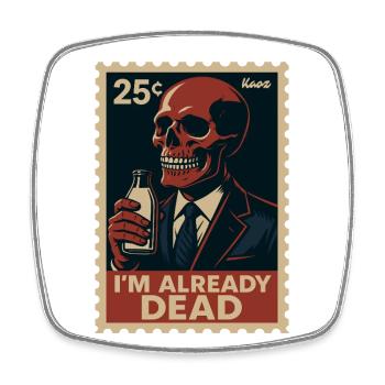 I'm Already Dead – Skeleton with Milk Bottle - Square fridge magnet - white - Front