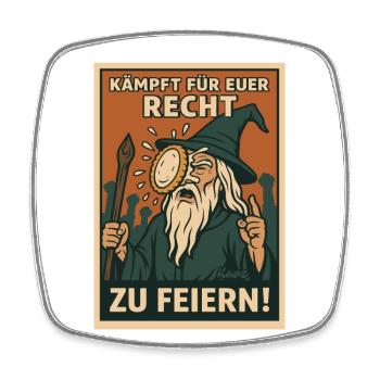 Kämpft für euer Recht zu feiern! - Viereckiger Kühlschrankmagnet - Weiß - Vorne