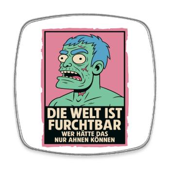The World Is Terrible – Zombie Statement - Square fridge magnet - white - Front