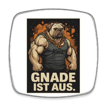 Muskulöser Kampfhund mit Spruch Gnade ist aus - Viereckiger Kühlschrankmagnet - Weiß - Vorne