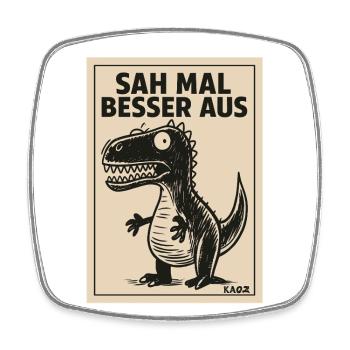 Lustiger Dino Spruch Sah mal besser aus - Viereckiger Kühlschrankmagnet - Weiß - Vorne