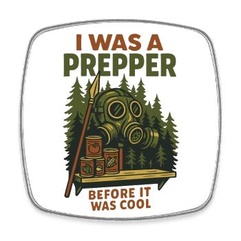 I Was A Prepper Survival Bushcrafting - Square fridge magnet - white - Front