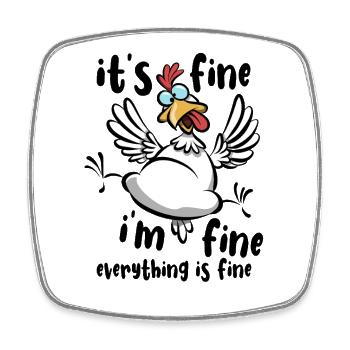 Huhn - It's fine, I'm fine, everything is fine - Viereckiger Kühlschrankmagnet - Weiß - Vorne