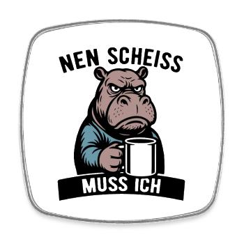 Stures Nilpferd - Nen Scheiß muss ich - Kaffee - Viereckiger Kühlschrankmagnet - Weiß - Vorne