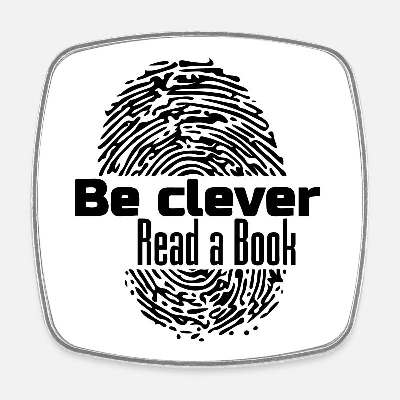 Be clever - Read a Book Buch Bücher Lesen Geschenk - Viereckiger Kühlschrankmagnet - Weiß