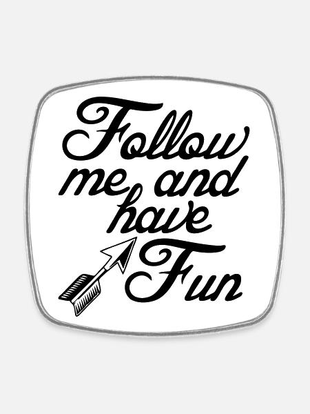 Follow me for fun Sprüche, Party, Geschenk - Viereckiger Kühlschrankmagnet - Weiß