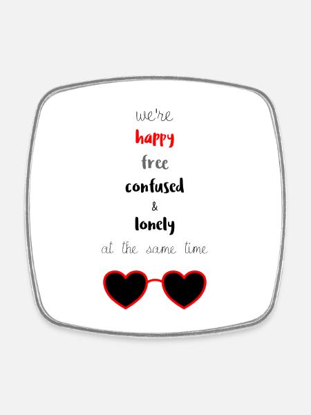 Happy Free Confused & Lonely - Square fridge magnet - white