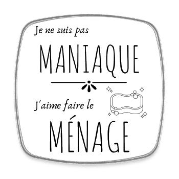 Pas maniaque j'aime le ménage - Magnet carré - blanc - Devant