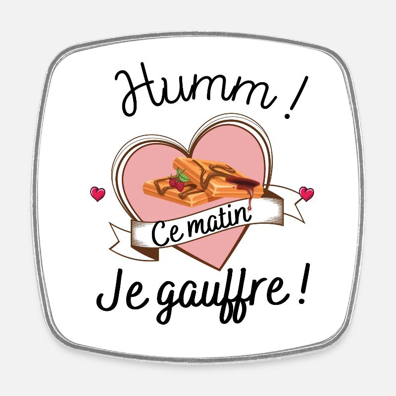 gauffre, humm, je gauffre ce matin. - Magnet carré - blanc