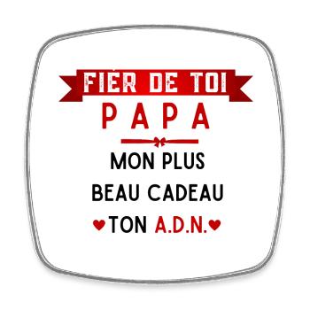 papa, fier de toi, mon plus beau cadeau ton adn - Magnet carré - blanc - Devant