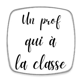 un prof qui a la classe - Magnet carré - blanc - Devant