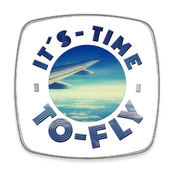 ITS TIME TO FLY ready for vacation vacation sun fun - Square fridge magnet - white - Front