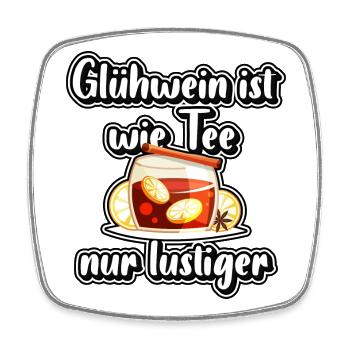 Glühwein ist wie Tee - nur lustiger - Viereckiger Kühlschrankmagnet - Weiß - Vorne