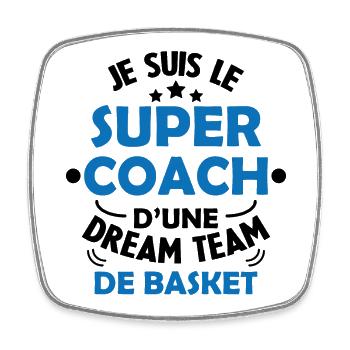 Je Suis Le Super Coach D'une Dream Team De Basket - Magnet carré - blanc - Devant