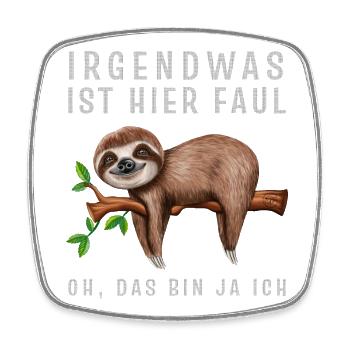 Faultier Irgendwas ist hier Faul Oh das bin ja ich - Viereckiger Kühlschrankmagnet - Weiß - Vorne