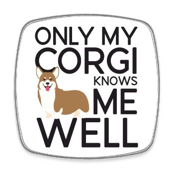 Only My Corgi Knows Me Well - Square fridge magnet - white - Front