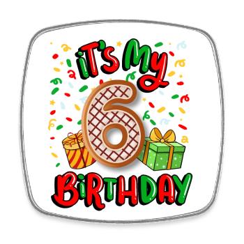 It's my 6th birthday Christmas present 6. - Square fridge magnet - white - Front