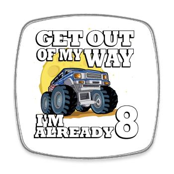 Geh Mir Aus Dem Weg Ich Bin Schon 8 Truck 8. - Viereckiger Kühlschrankmagnet - Weiß - Vorne