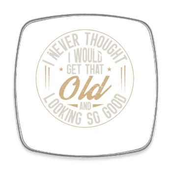 Never thought I'd get so old - Square fridge magnet - white - Front
