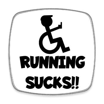 Wheelchair users don't like to run # - Square fridge magnet - white - Front