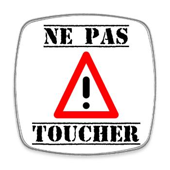 PANNEAU. NE PAS TOUCHER. DANGER. HUMOUR. DRÔLE - Magnet carré - blanc - Devant