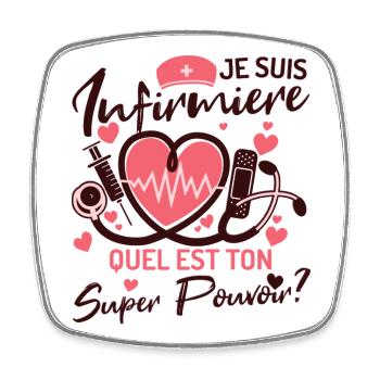 Je Suis Infirmière Quel Est Ton Super Pouvoir  - Magnet carré - blanc - Devant