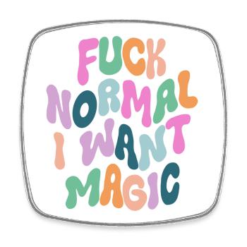 Fuck Normal I want Magic - Viereckiger Kühlschrankmagnet - Weiß - Vorne