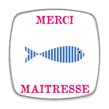 MISTRESS. THANK YOU. THANK YOU MISTRESS - Square fridge magnet - white - Front