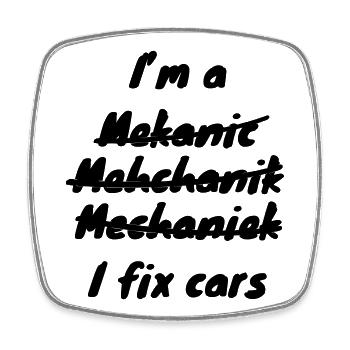 I'm a car mechanic # - Square fridge magnet - white - Front