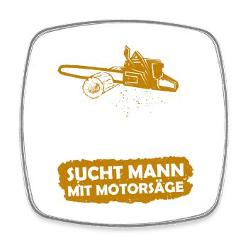 Frau mit Wald, sucht Mann mit Motorsäge - Viereckiger Kühlschrankmagnet - Weiß - Vorne