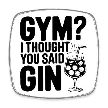 Gym or Gin? Funny Quote - Square fridge magnet - white - Front