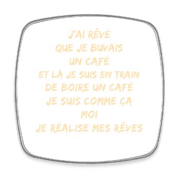 Rêves café et moi en action - Magnet carré - blanc - Devant