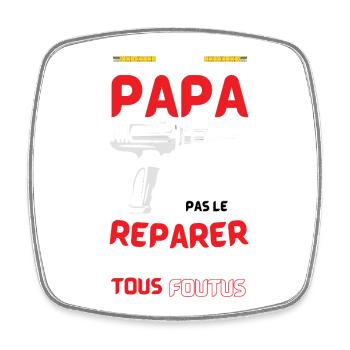 Quand Papa Répare Tout - Magnet carré - blanc - Devant