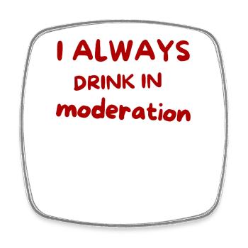 I Always Drink in Moderation – Red Script - Square fridge magnet - white - Front