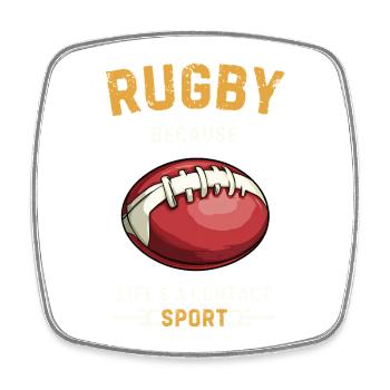 Rugby Because Life's a Contact Sport - Square fridge magnet - white - Front