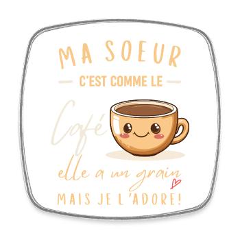 Ma sœur et Café : grain d’amour - Magnet carré - blanc - Devant