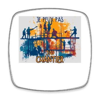 Je peux pas j'ai chantier - Magnet carré - blanc - Devant