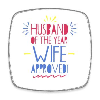Husband Of The Year Wife Approved - Square fridge magnet - white - Front
