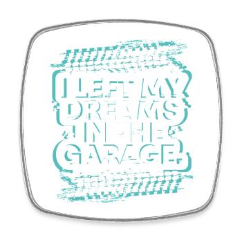 J’ai laissé mes rêves dans le cadeau fanatique de voiture de garage - Magnet carré - blanc - Devant