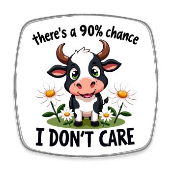 Citation amusante de vache – Il y a 90 % de chances que je m’en fiche - Magnet carré - blanc - Devant