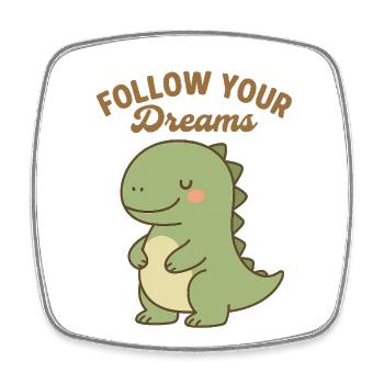 Follow Your Dreams - Cute Dino Design - Square fridge magnet - white - Front
