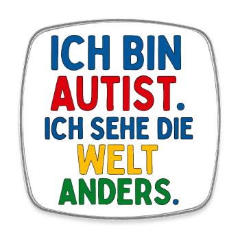 Ich bin Autist Ich sehe die Welt anders Spruch - Viereckiger Kühlschrankmagnet - Weiß - Vorne