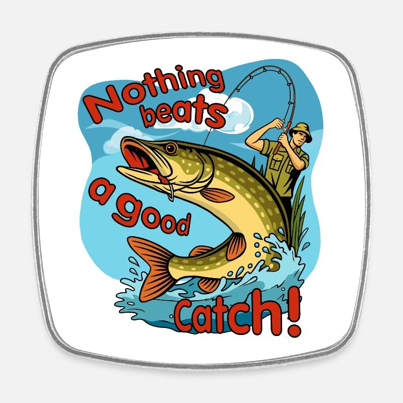Rien ne vaut une bonne conception de pêche - Magnet carré - blanc