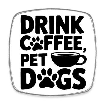 Boire du café Citation de chiens de compagnie - Magnet carré - blanc - Devant