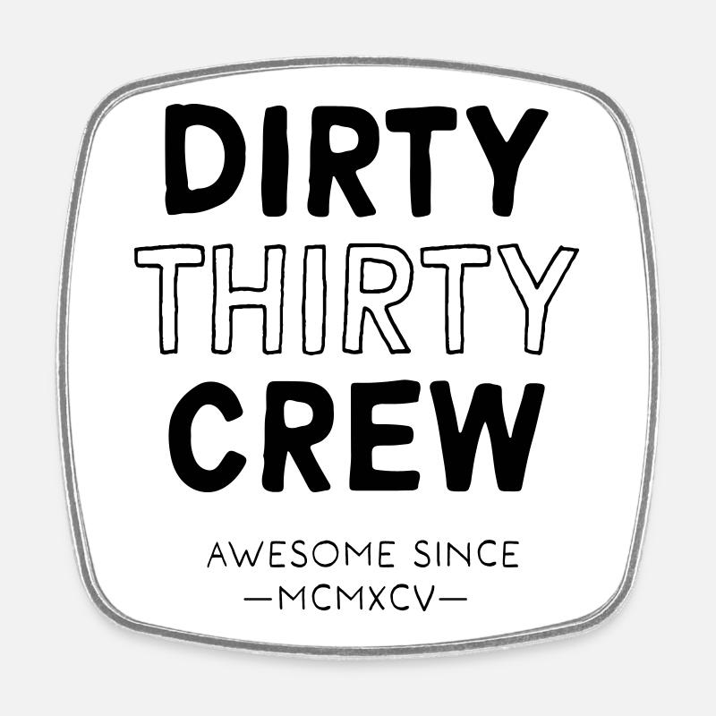 Dirty Thirty - Viereckiger Kühlschrankmagnet - Weiß