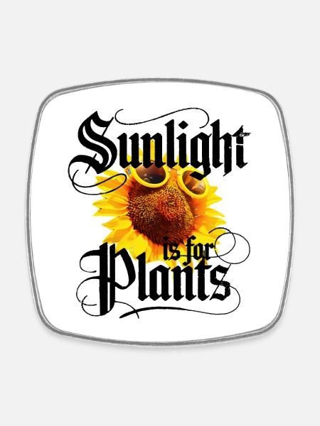 La lumière du soleil est pour les plantes - Magnet carré - blanc