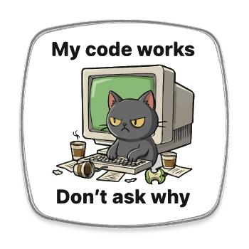 My code works Don't ask why - Square fridge magnet - white - Front