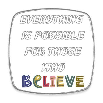 Everything is possible to him who believes - Square fridge magnet - white - Front