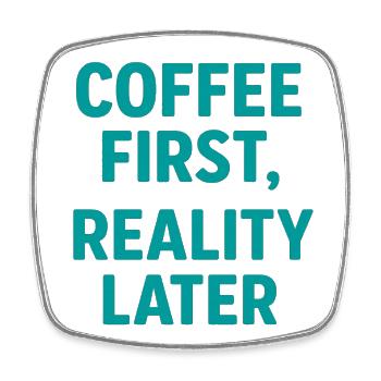 Kaffee zuerst Realität Später - Viereckiger Kühlschrankmagnet - Weiß - Vorne