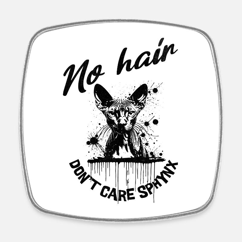 Sphynx Cat No Hair Don't Care - Square fridge magnet - white